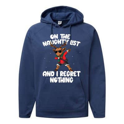 On The Naughty List And I Regret Nothing Reindeer Dabbing Gift Performance Fleece Hoodie