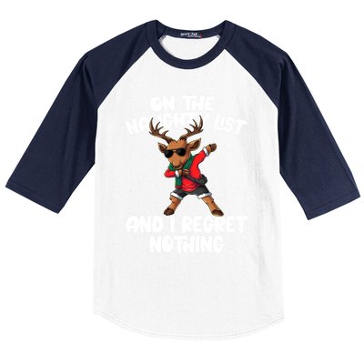 On The Naughty List And I Regret Nothing Reindeer Dabbing Gift Baseball Sleeve Shirt