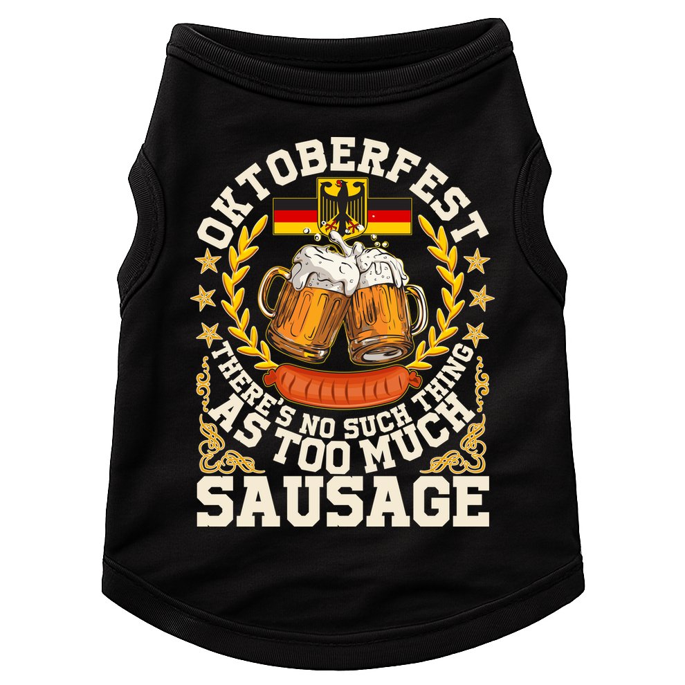 Oktoberfest There's No Such Thing As Too Much Sausage Doggie Tank