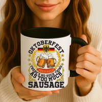 Oktoberfest There's No Such Thing As Too Much Sausage Mug