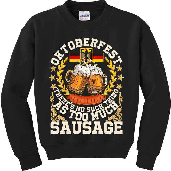 Oktoberfest There's No Such Thing As Too Much Sausage Kids Sweatshirt