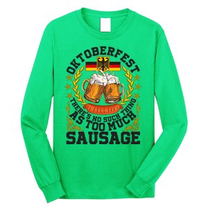 Oktoberfest There's No Such Thing As Too Much Sausage Long Sleeve Shirt