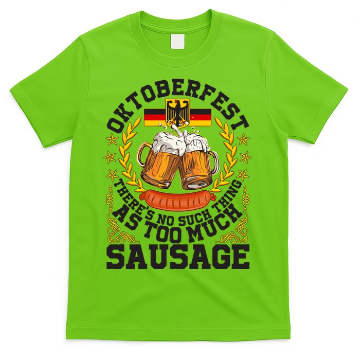 Oktoberfest There's No Such Thing As Too Much Sausage T-Shirt