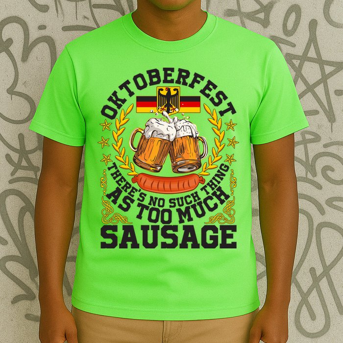 Oktoberfest There's No Such Thing As Too Much Sausage T-Shirt