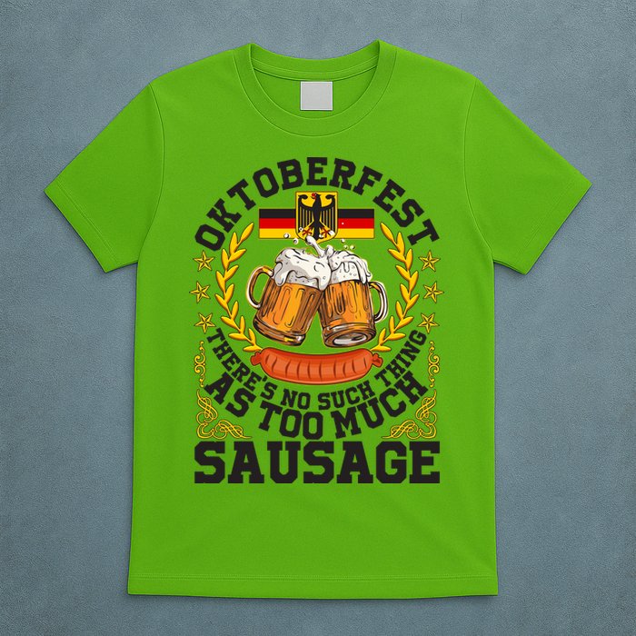 Oktoberfest There's No Such Thing As Too Much Sausage T-Shirt