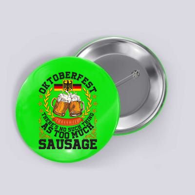 Oktoberfest There's No Such Thing As Too Much Sausage Button