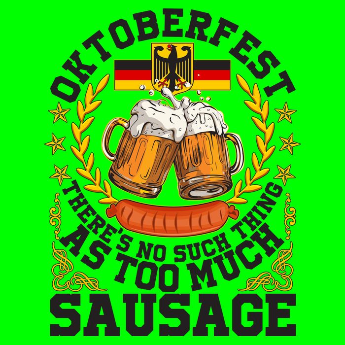 Oktoberfest There's No Such Thing As Too Much Sausage Button