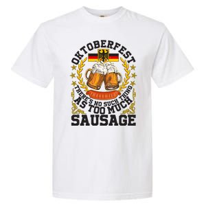 Oktoberfest There's No Such Thing As Too Much Sausage Garment-Dyed Heavyweight T-Shirt