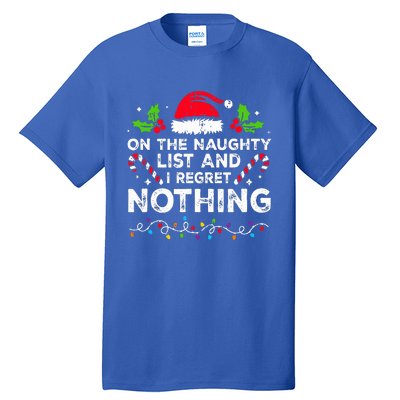 On The Naughty List And I Regret Nothing Funny Xmas  Tall T-Shirt