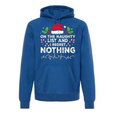 On The Naughty List And I Regret Nothing Funny Xmas  Premium Hoodie