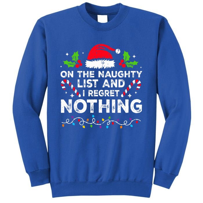 On The Naughty List And I Regret Nothing Funny Xmas  Tall Sweatshirt