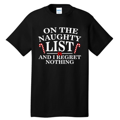 On The Naughty List And I Regret Nothing Funny Xmas Tall T-Shirt