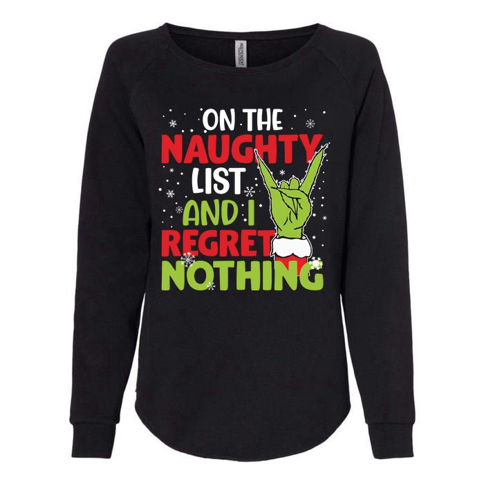 On The Naughty List And I Regret Nothing Funny Christmas Womens California Wash Sweatshirt