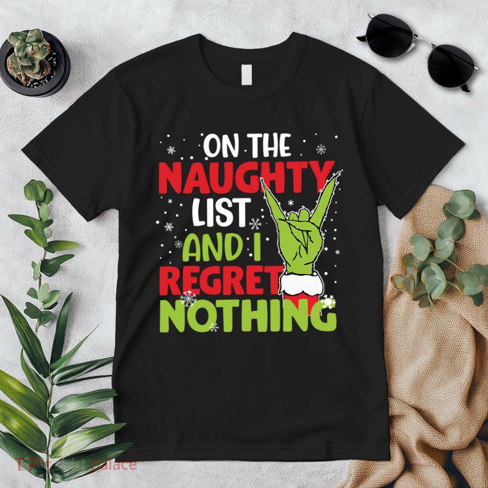 On The Naughty List And I Regret Nothing Funny Christmas Premium T-Shirt