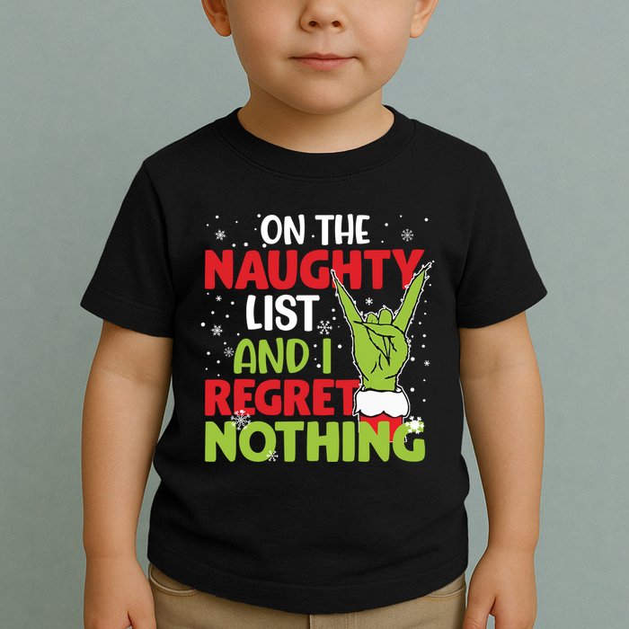 On The Naughty List And I Regret Nothing Funny Christmas Toddler T-Shirt