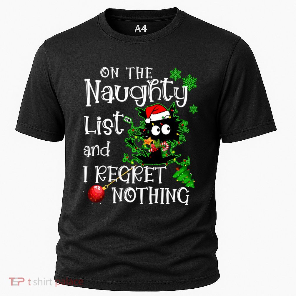On The Naughty List And I Regret Nothing Xmas Cat Lights Gift Performance Shirt