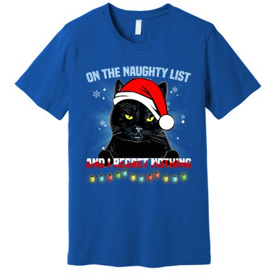 On The Naughty List And I Regret Nothing Cat Christmas Cute Gift Premium T-Shirt