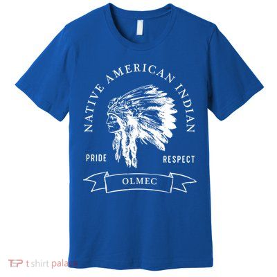 Olmec Tribe Native American Indian Pride Respect Vintage Funny Gift Premium T-Shirt
