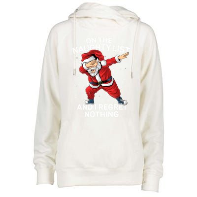 On The Naughty List And I Regret Nothing Dabbing Santa Xmas Cute Gift Womens Funnel Neck Pullover Hood