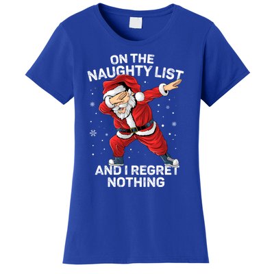 On The Naughty List And I Regret Nothing Dabbing Santa Xmas Cute Gift Women's T-Shirt