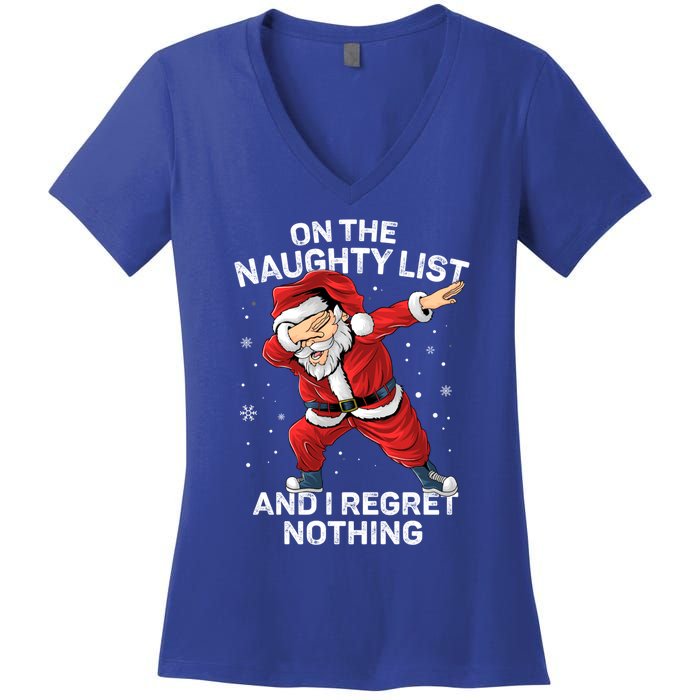 On The Naughty List And I Regret Nothing Dabbing Santa Xmas Cute Gift Women's V-Neck T-Shirt