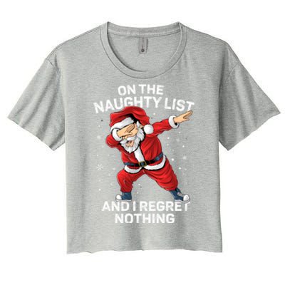 On The Naughty List And I Regret Nothing Dabbing Santa Xmas Cute Gift Women's Crop Top Tee