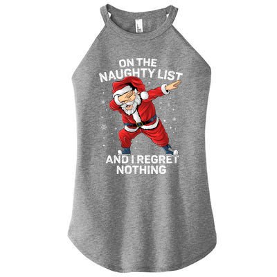 On The Naughty List And I Regret Nothing Dabbing Santa Xmas Cute Gift Women's Perfect Tri Rocker Tank