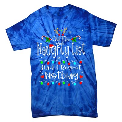 On The Naughty List And I Regret Nothing Funny Christmas Tie-Dye T-Shirt