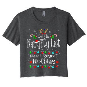 On The Naughty List And I Regret Nothing Funny Christmas Women's Crop Top Tee