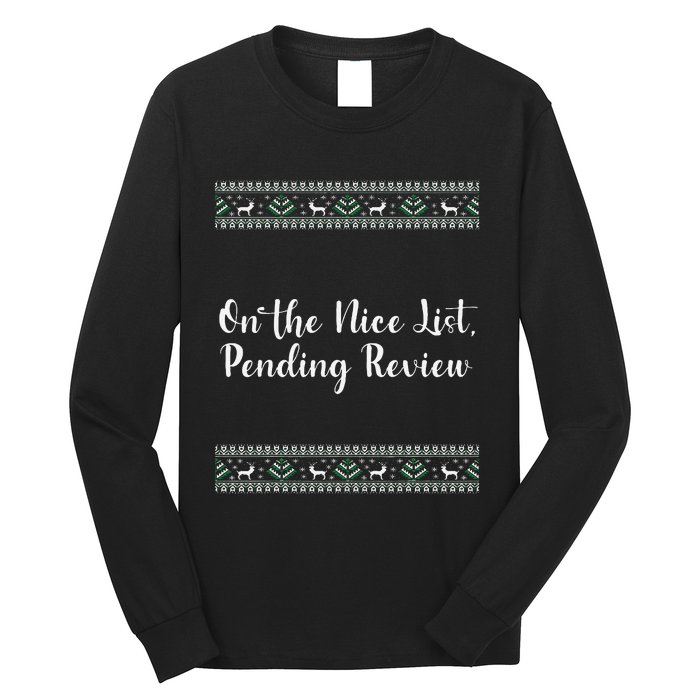 On The Nice List Pending Review Christmas Funny Long Sleeve Shirt