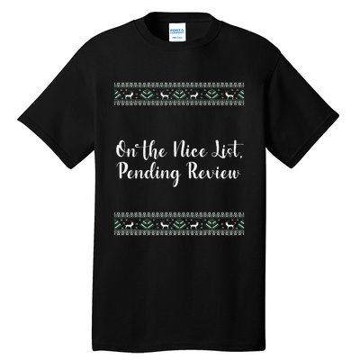 On The Nice List Pending Review Christmas Funny Tall T-Shirt