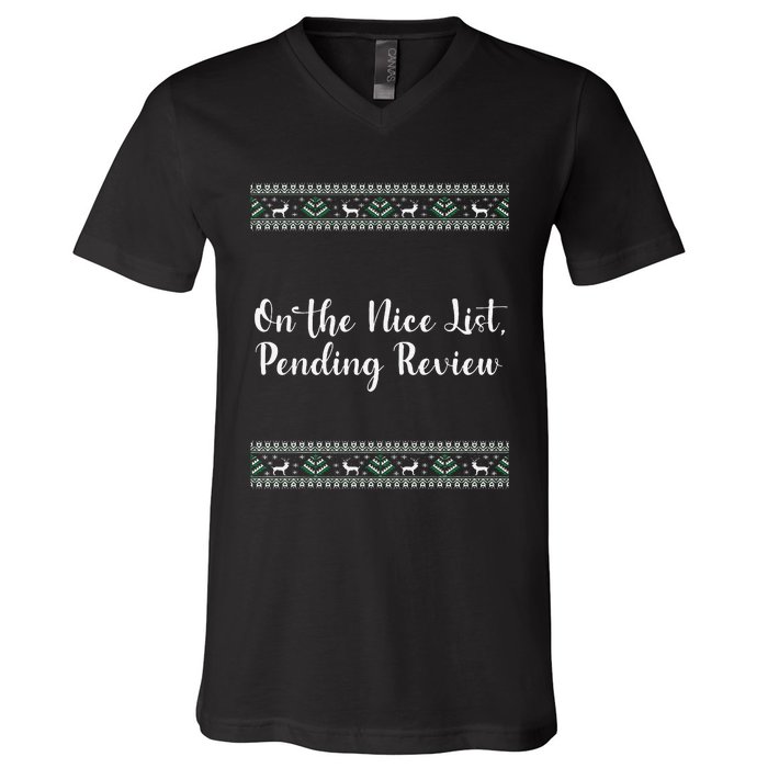 On The Nice List Pending Review Christmas Funny V-Neck T-Shirt