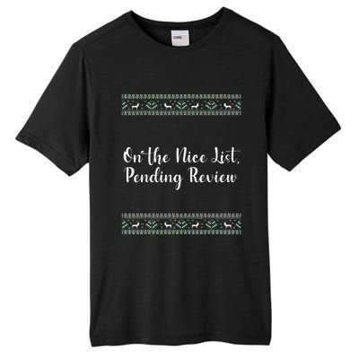 On The Nice List Pending Review Christmas Funny Tall Fusion ChromaSoft Performance T-Shirt