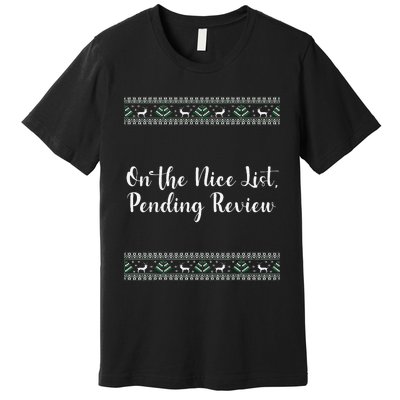 On The Nice List Pending Review Christmas Funny Premium T-Shirt