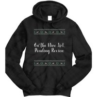 On The Nice List Pending Review Christmas Funny Tie Dye Hoodie