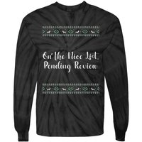 On The Nice List Pending Review Christmas Funny Tie-Dye Long Sleeve Shirt