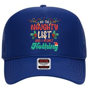 On The Naughty List And I Regret Nothing Funny Xmas Gift High Crown Mesh Back Trucker Hat