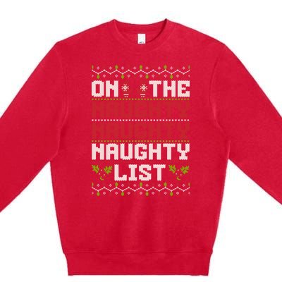 On The Naughty Naughty Naughty List Funny Christmas Premium Crewneck Sweatshirt