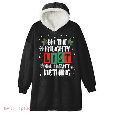 On The Naughty List And I Regret Nothing Christmas 2022 Gift Hooded Wearable Blanket