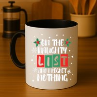 On The Naughty List And I Regret Nothing Christmas 2022 Gift Mug