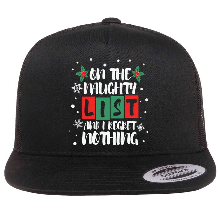 On The Naughty List And I Regret Nothing Christmas 2022 Gift Flat Bill Trucker Hat