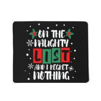 On The Naughty List And I Regret Nothing Christmas 2022 Gift Mousepad