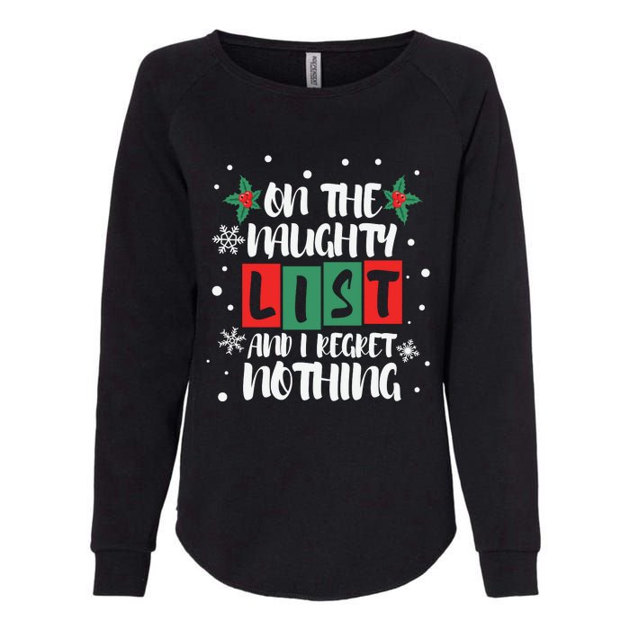 On The Naughty List And I Regret Nothing Christmas 2022 Gift Womens California Wash Sweatshirt