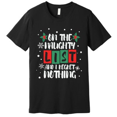 On The Naughty List And I Regret Nothing Christmas 2022 Gift Premium T-Shirt