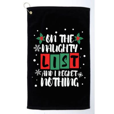 On The Naughty List And I Regret Nothing Christmas 2022 Gift Platinum Collection Golf Towel