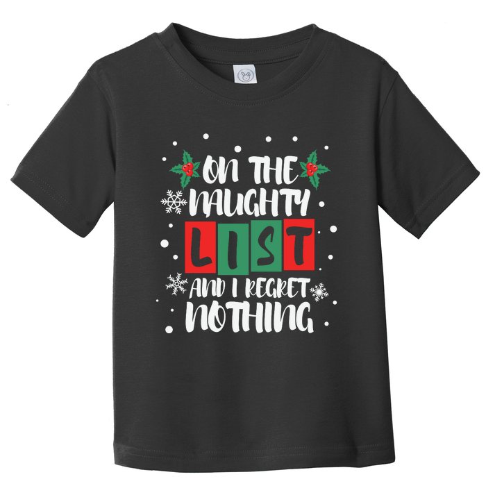 On The Naughty List And I Regret Nothing Christmas 2022 Gift Toddler T-Shirt