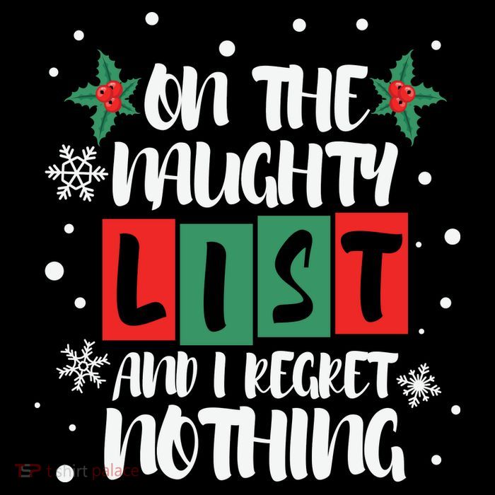 On The Naughty List And I Regret Nothing Christmas 2022 Gift Toddler T-Shirt