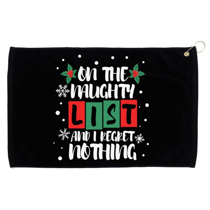 On The Naughty List And I Regret Nothing Christmas 2022 Gift Grommeted Golf Towel