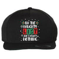 On The Naughty List And I Regret Nothing Christmas 2022 Gift Wool Snapback Cap