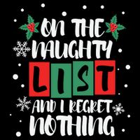 On The Naughty List And I Regret Nothing Christmas 2022 Gift Kids T-Shirt